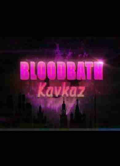 Descargar Bloodbath Kavkaz [MULTI9][PLAZA] por Torrent